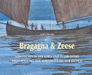 Bragagna & Zeese: Vom Fischen in der Adria und in der Ostsee