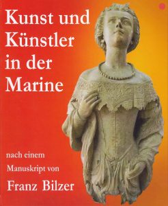 Kunst und Künstler in der Marine. Galionsfiguren und Zierrat auf Habsburgs Schiffen