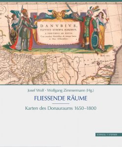 Fließende Räume: Karten des Donauraums 1650-1800