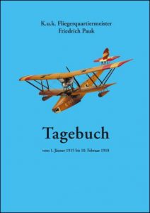 Tagebuch des k.u.k. Fliegerquartiermeisters Friedrich Pauk