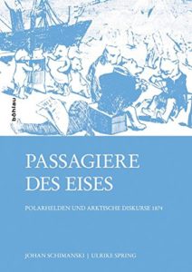 Passagiere des Eises: Polarhelden und arktische Diskurse 1874