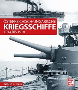 Österreichisch-Ungarische Kriegsschiffe 1914 bis 1918