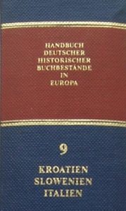 Handbuch deutscher historischer Buchbestände in Europa Band 9