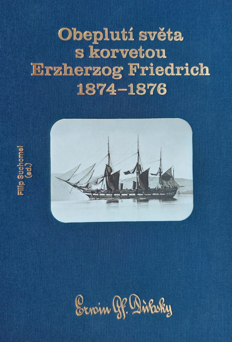 Erwin Graf Dubsky: Weltumrundung mit der Korvette Erzherzog Friedrich 1874-1876